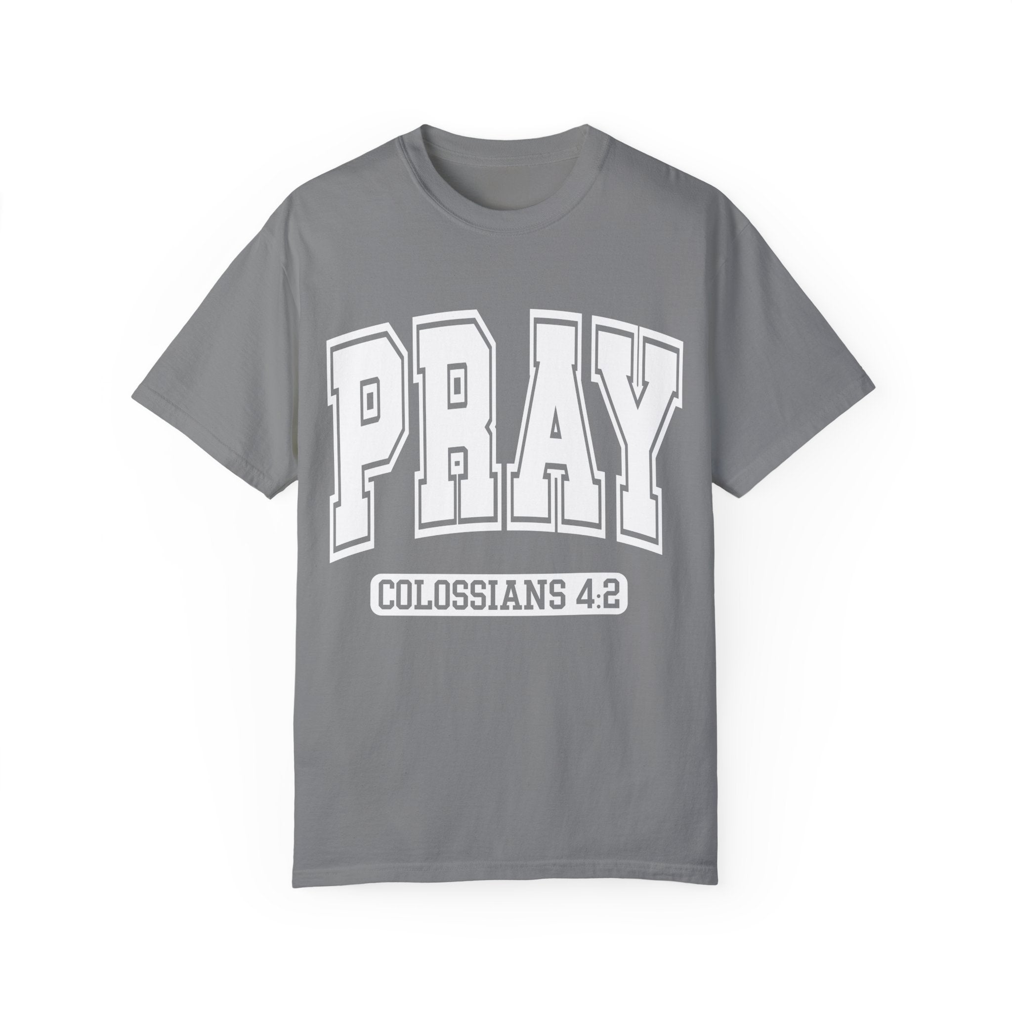 "PRAY" COLOSSIANS 4:2 TEE