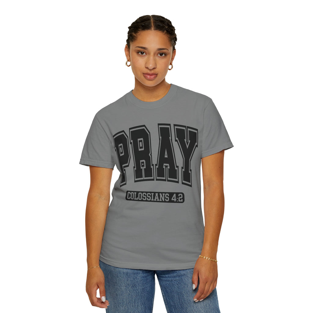 "PRAY" COLOSSIANS 4:2 TEE