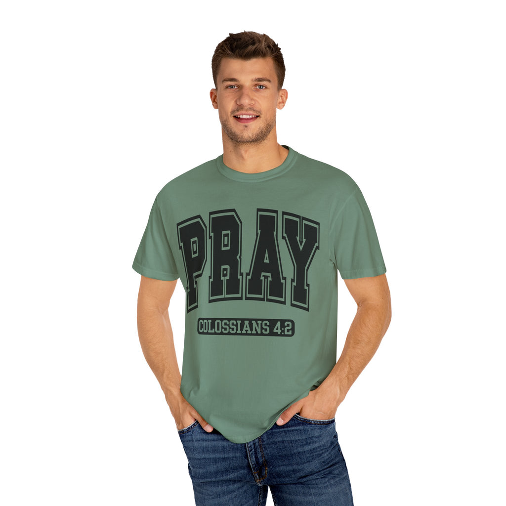 "PRAY" COLOSSIANS 4:2 TEE