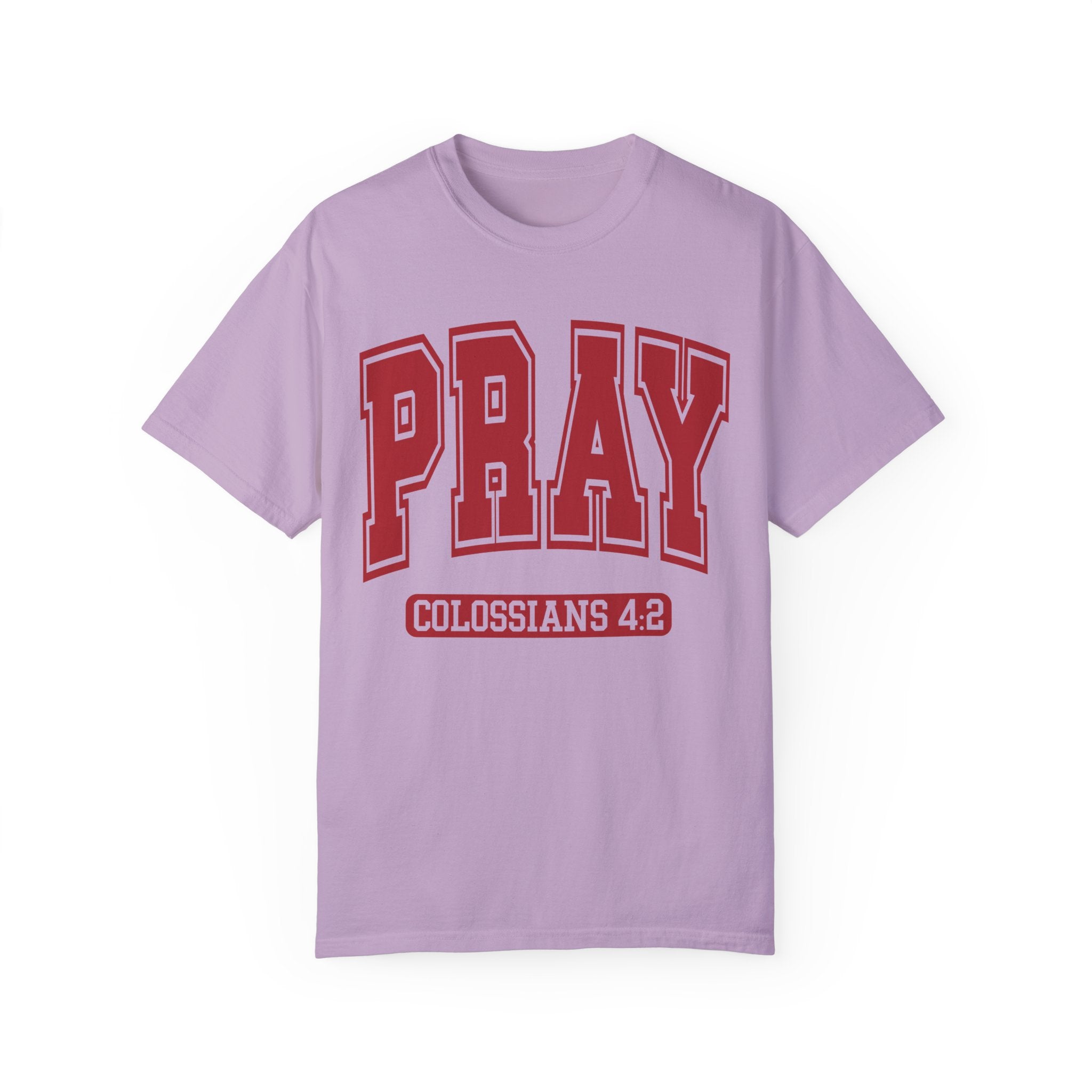 "PRAY" COLOSSIANS 4:2 TEE