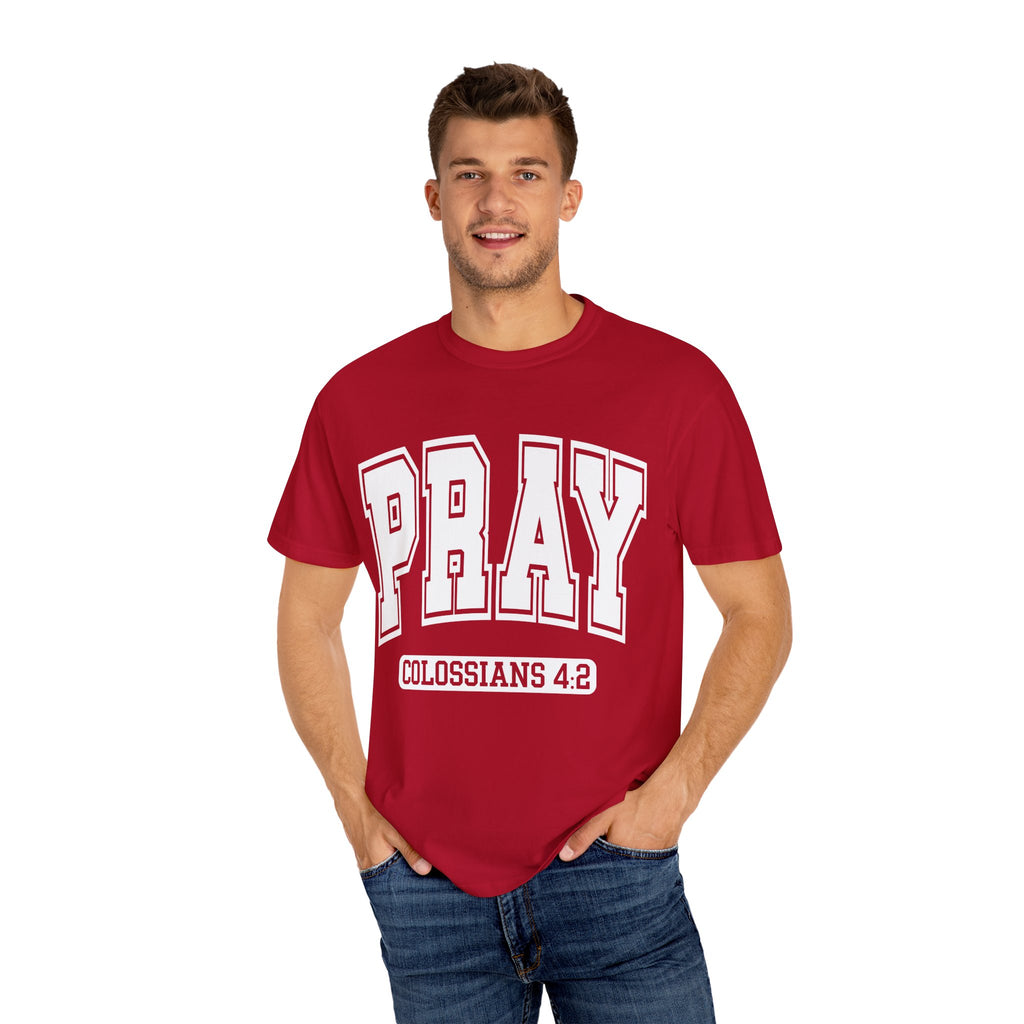 "PRAY" COLOSSIANS 4:2 TEE
