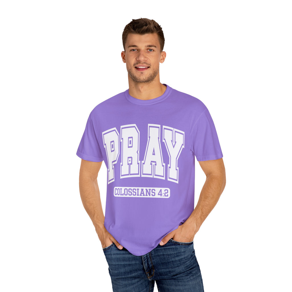 "PRAY" COLOSSIANS 4:2 TEE