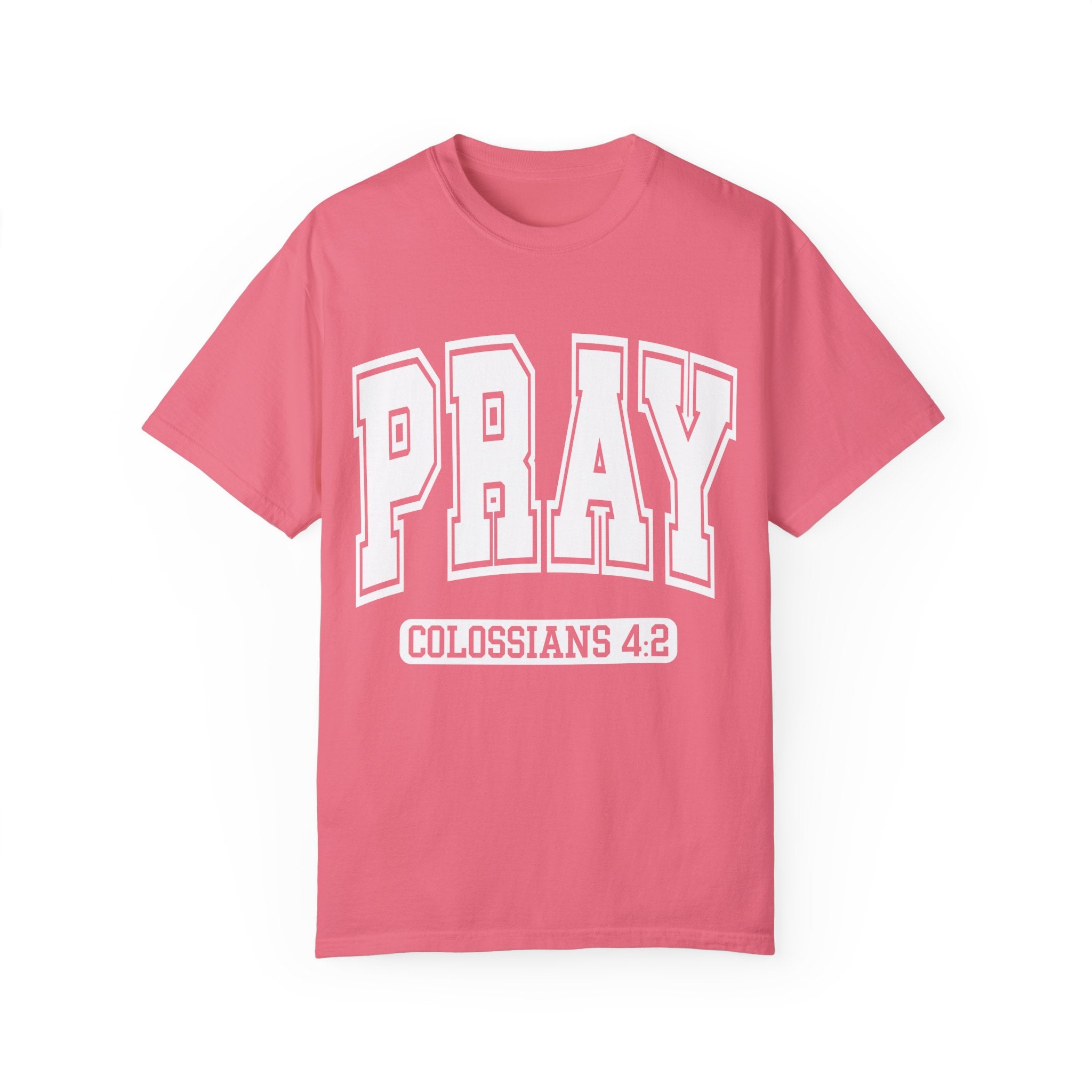 "PRAY" COLOSSIANS 4:2 TEE
