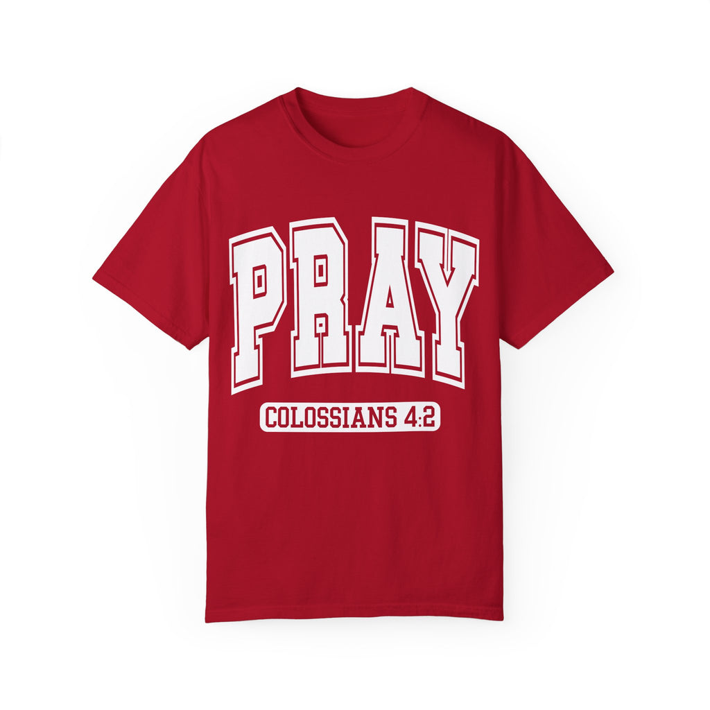 "PRAY" COLOSSIANS 4:2 TEE