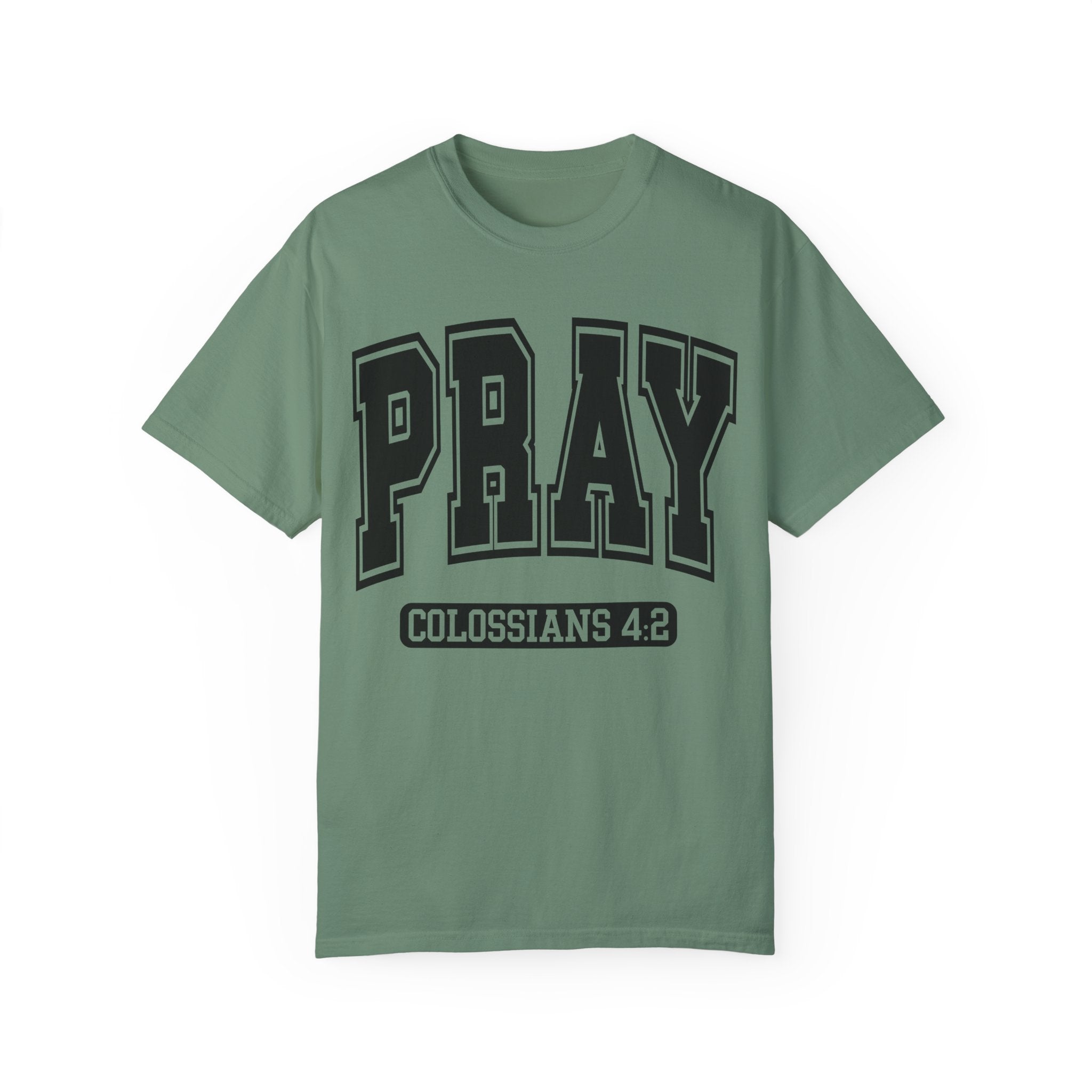 "PRAY" COLOSSIANS 4:2 TEE