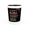 Cute Mom Shot Glass - Fun 'Mom, Mama, Mommy, Bruh' Design