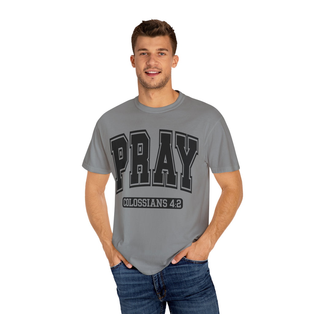 "PRAY" COLOSSIANS 4:2 TEE
