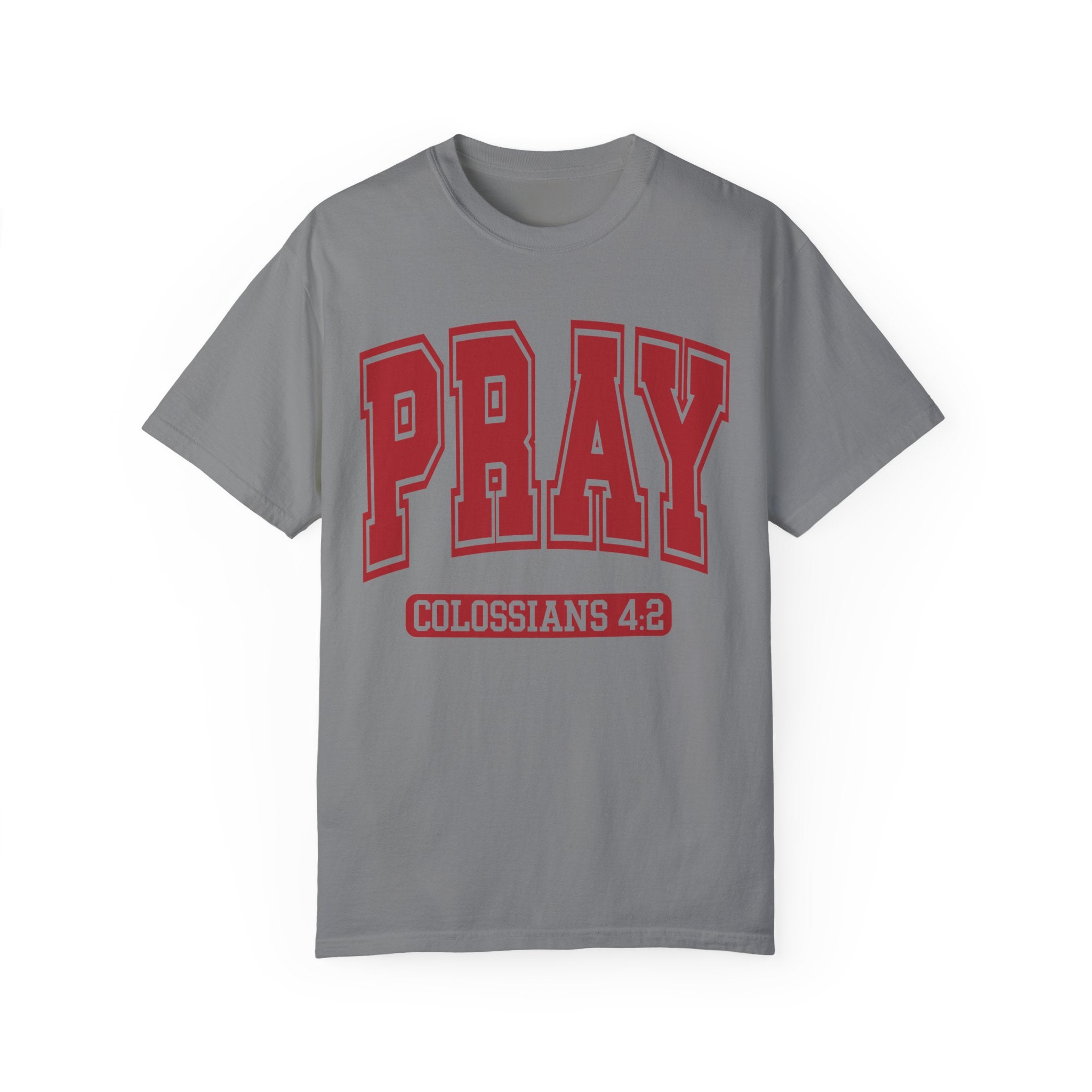 "PRAY" COLOSSIANS 4:2 TEE