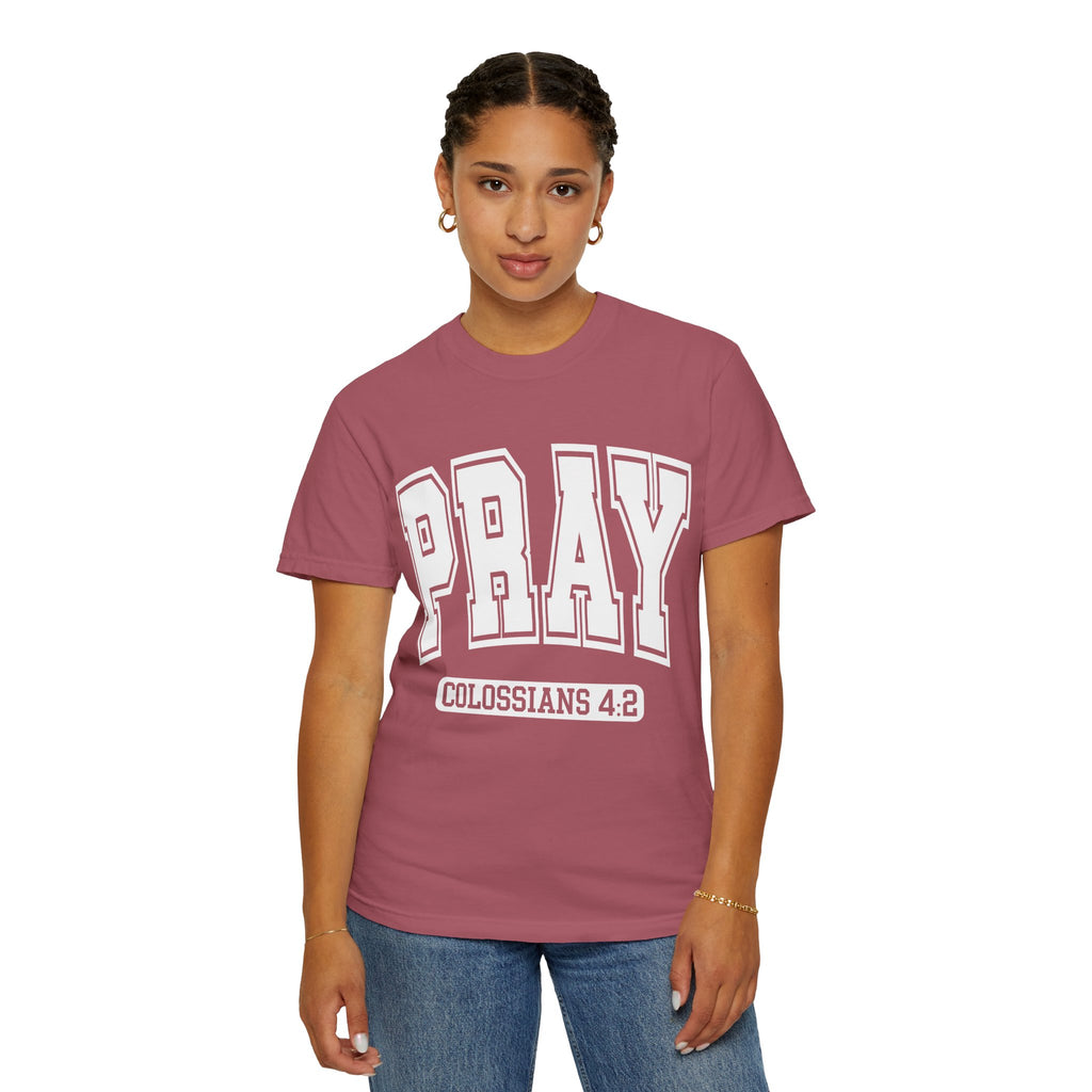 "PRAY" COLOSSIANS 4:2 TEE