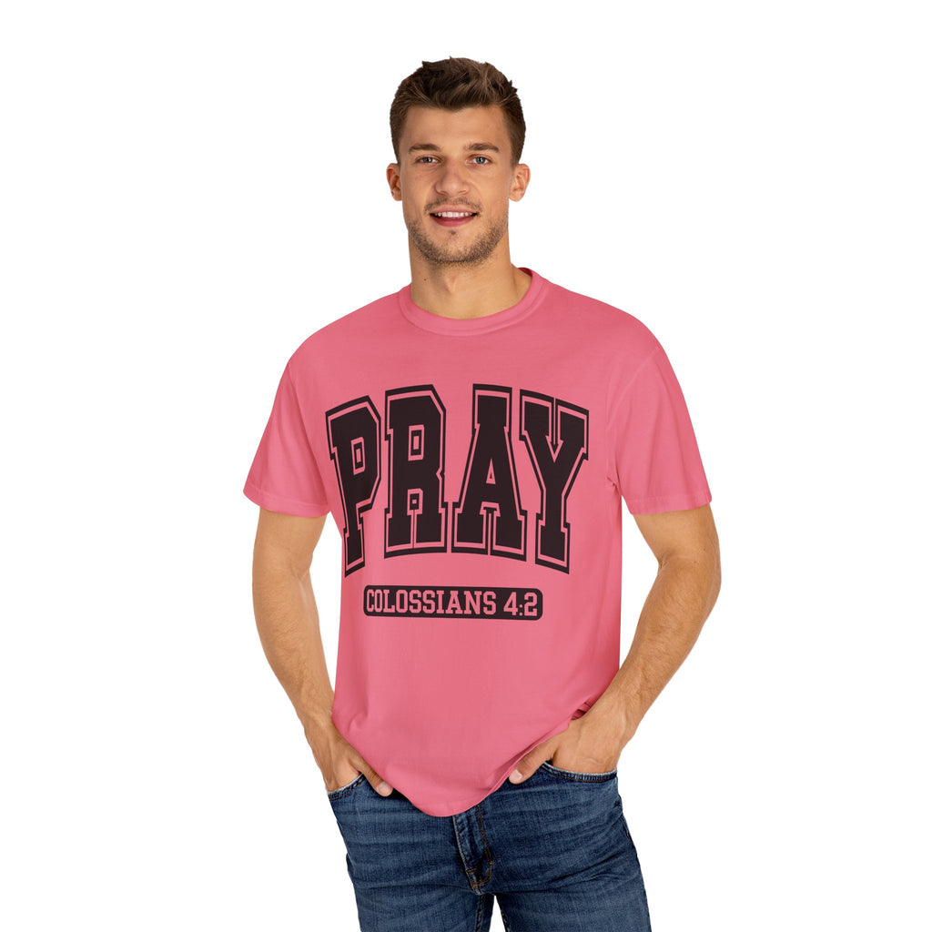 "PRAY" COLOSSIANS 4:2 TEE
