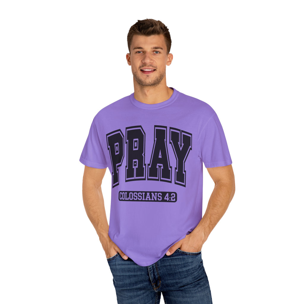 "PRAY" COLOSSIANS 4:2 TEE