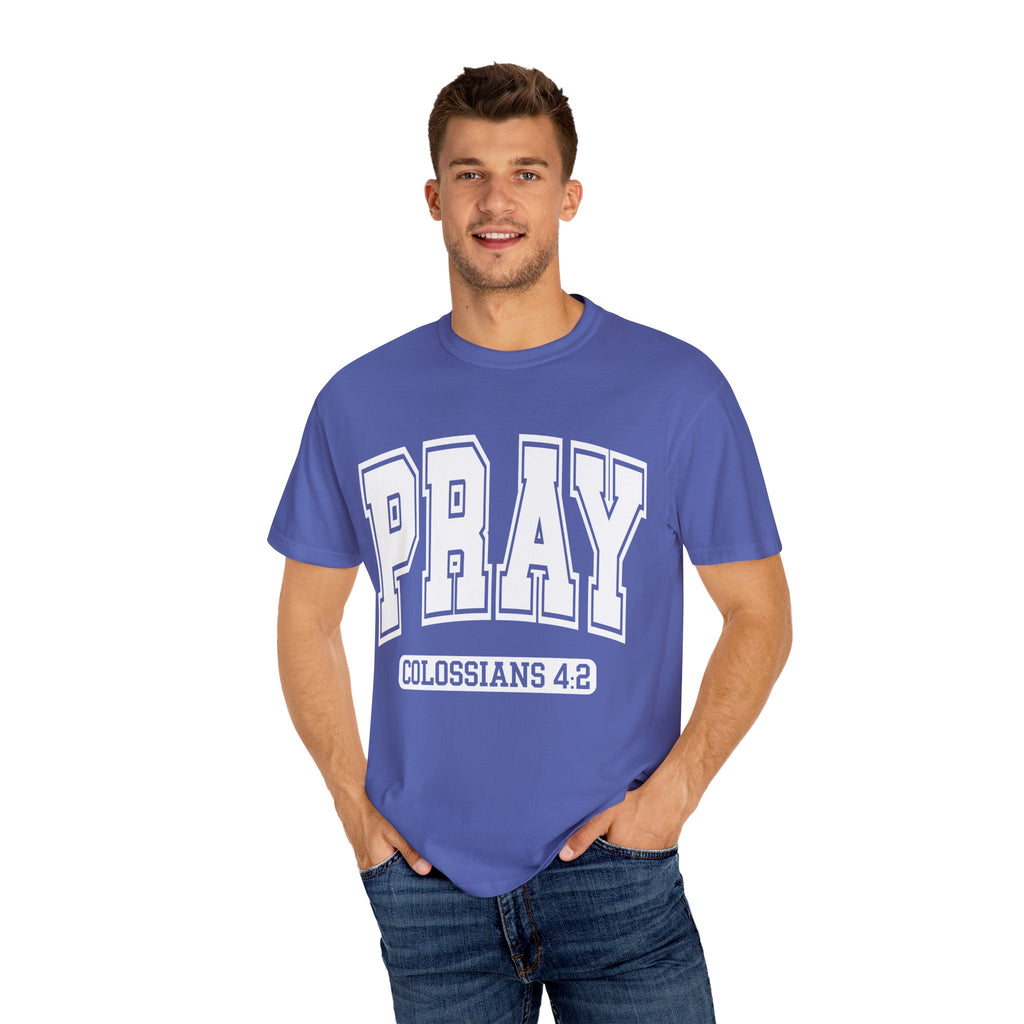 "PRAY" COLOSSIANS 4:2 TEE