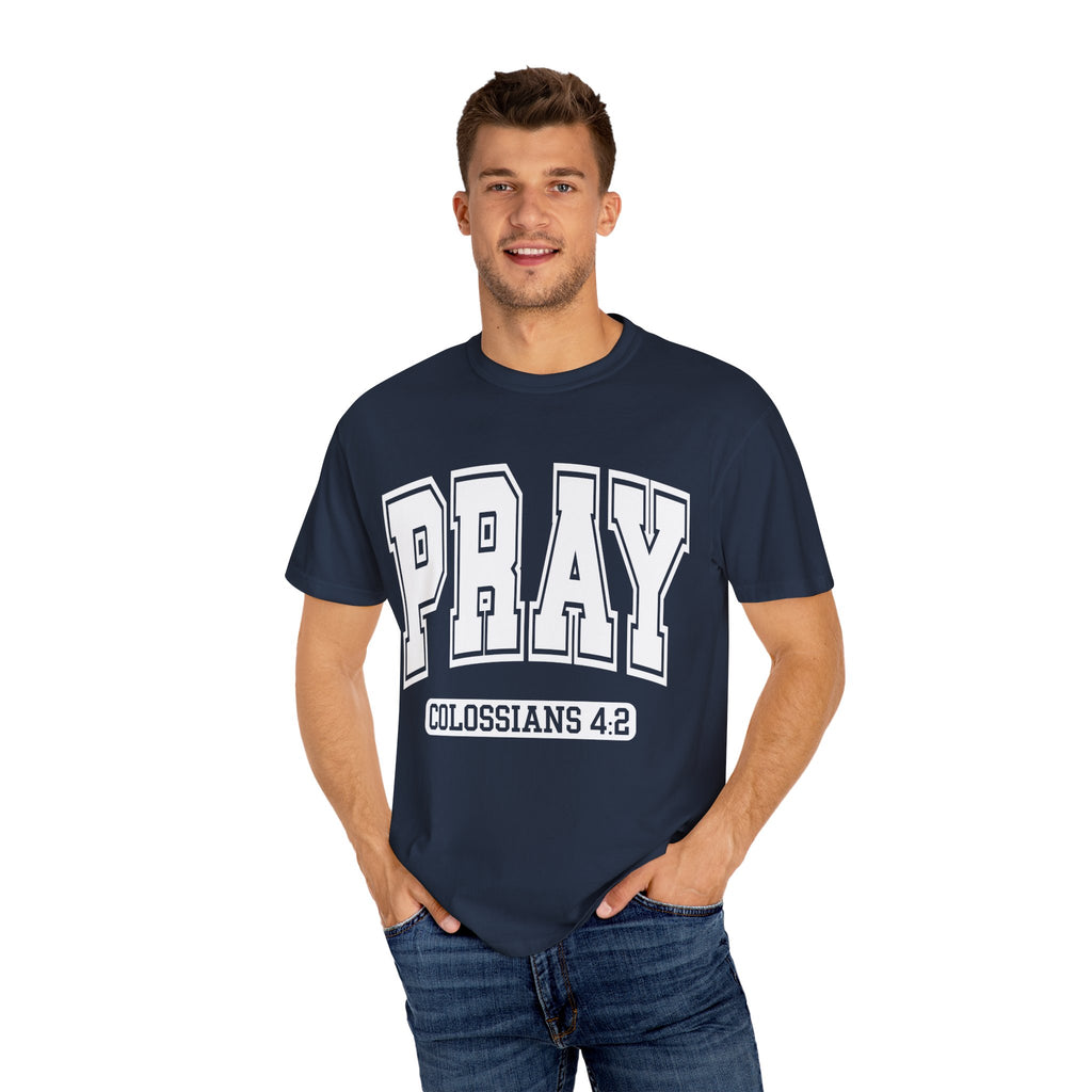 "PRAY" COLOSSIANS 4:2 TEE