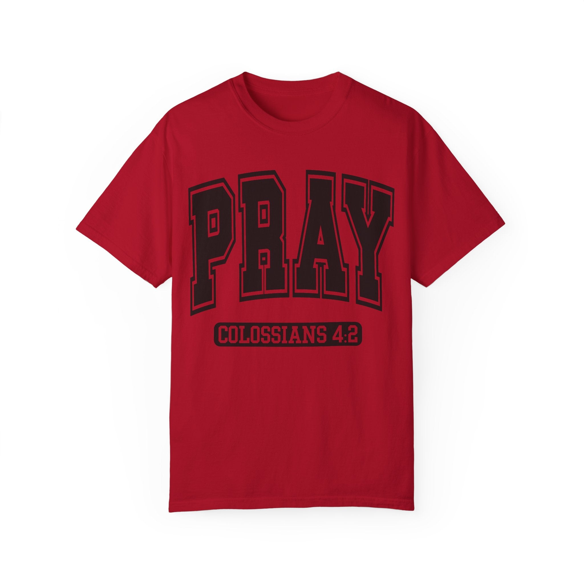 "PRAY" COLOSSIANS 4:2 TEE