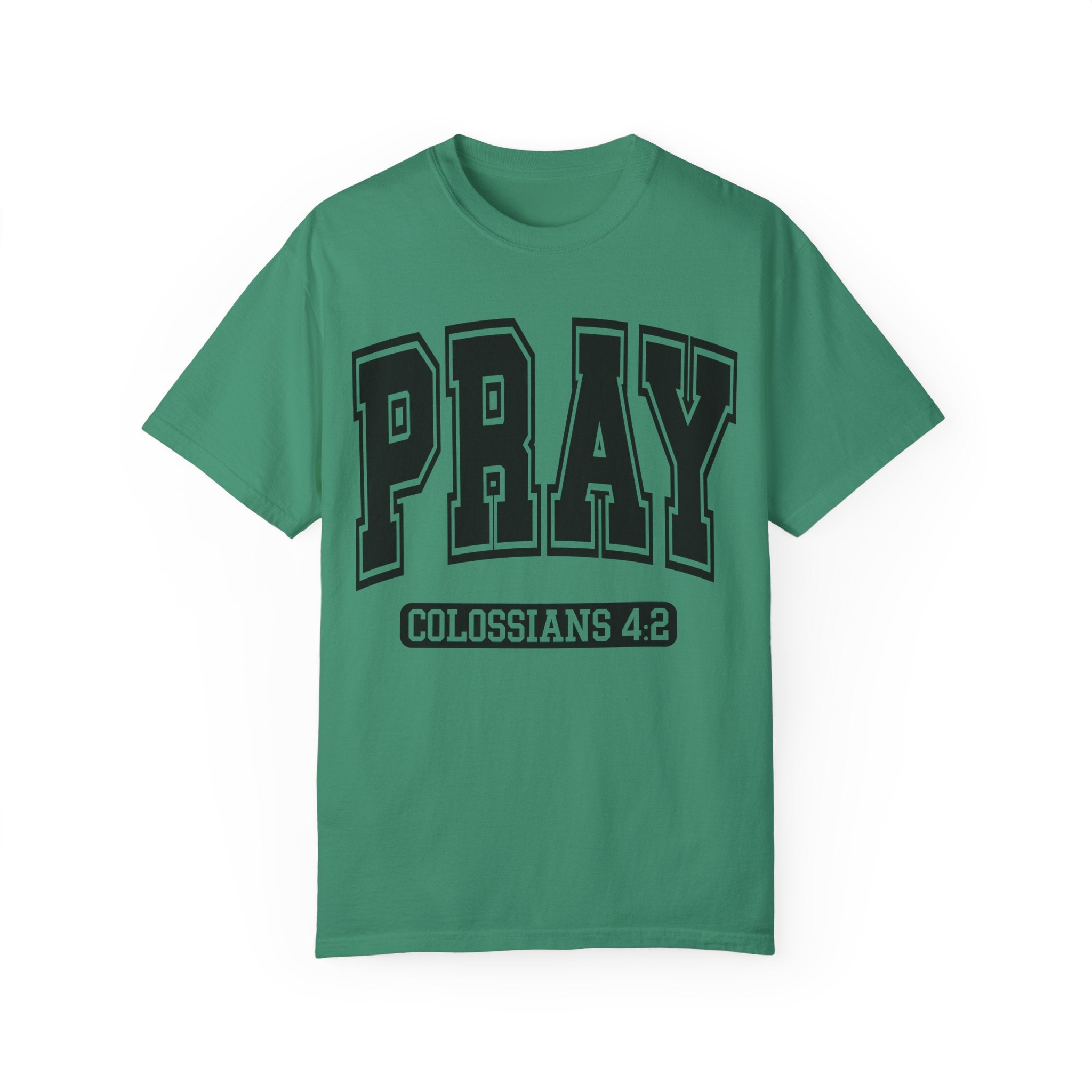 "PRAY" COLOSSIANS 4:2 TEE