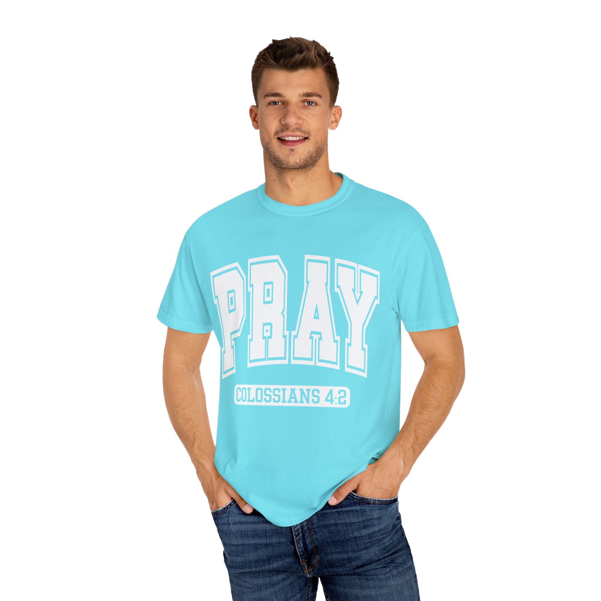 "PRAY" COLOSSIANS 4:2 TEE