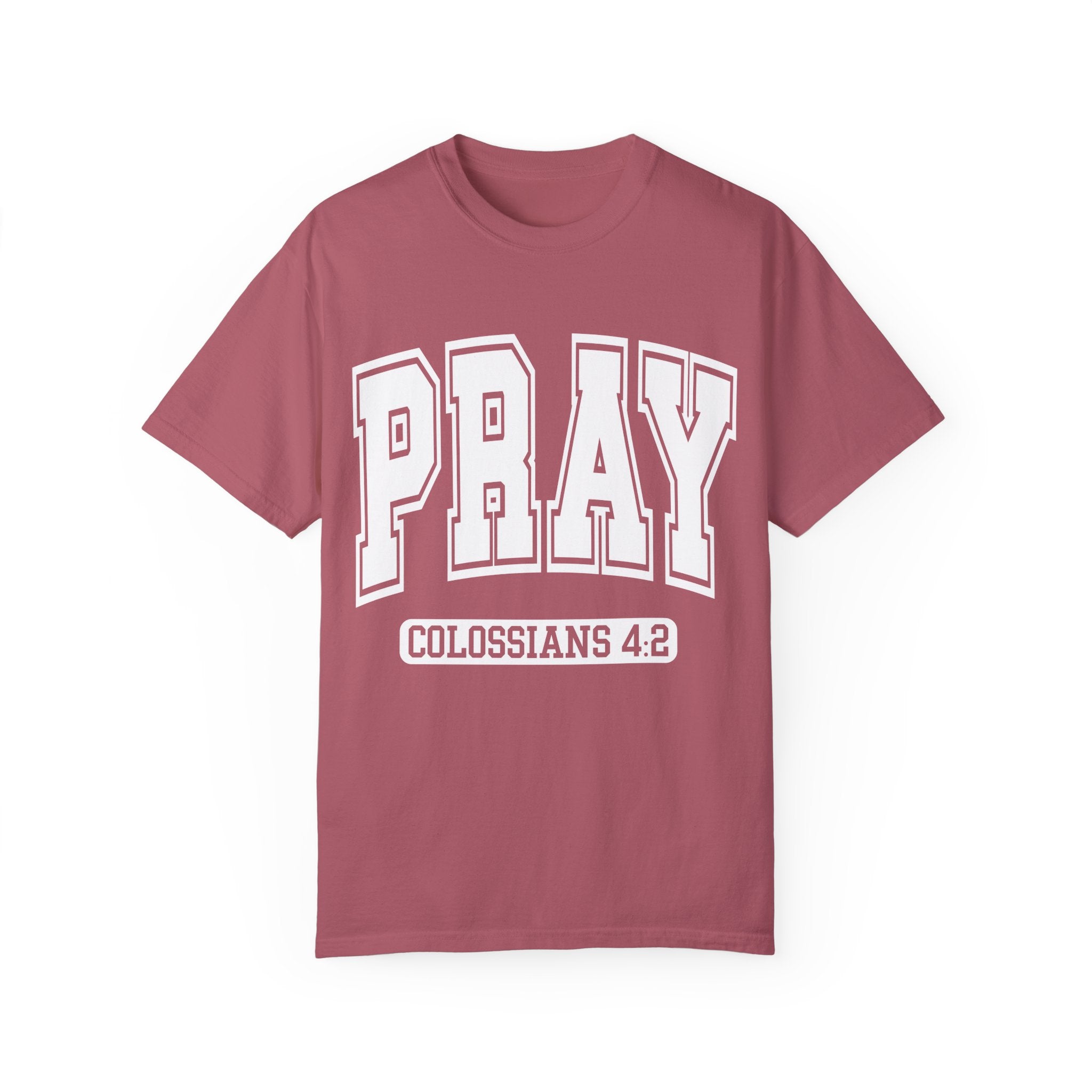"PRAY" COLOSSIANS 4:2 TEE