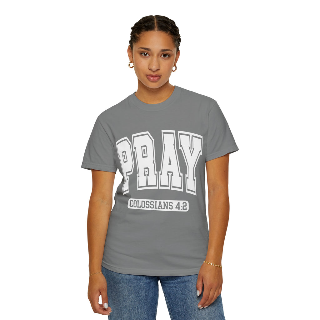 "PRAY" COLOSSIANS 4:2 TEE