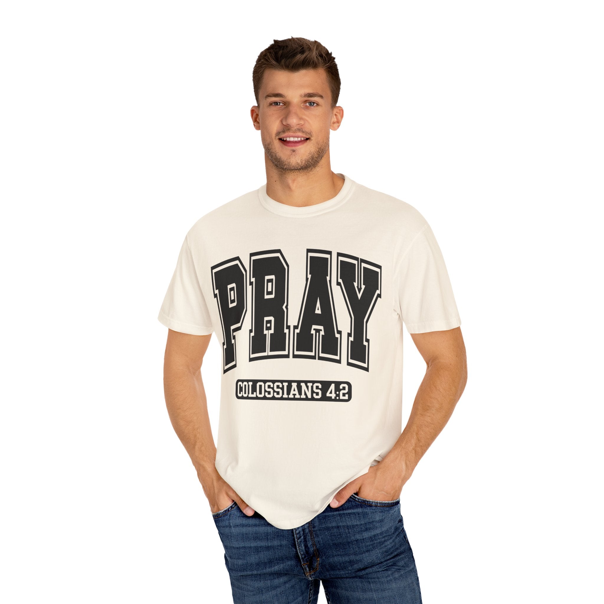 "PRAY" COLOSSIANS 4:2 TEE