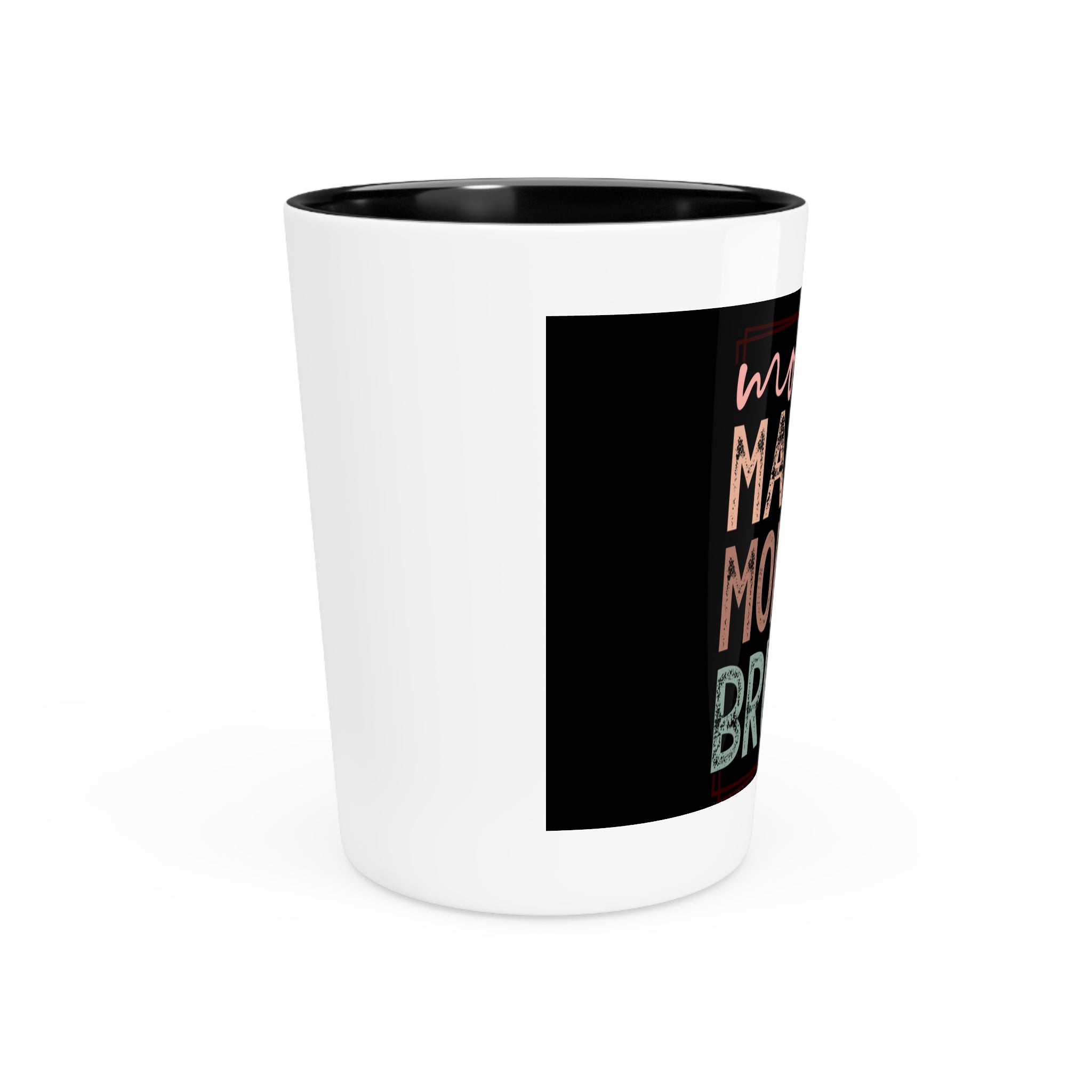 Cute Mom Shot Glass - Fun 'Mom, Mama, Mommy, Bruh' Design