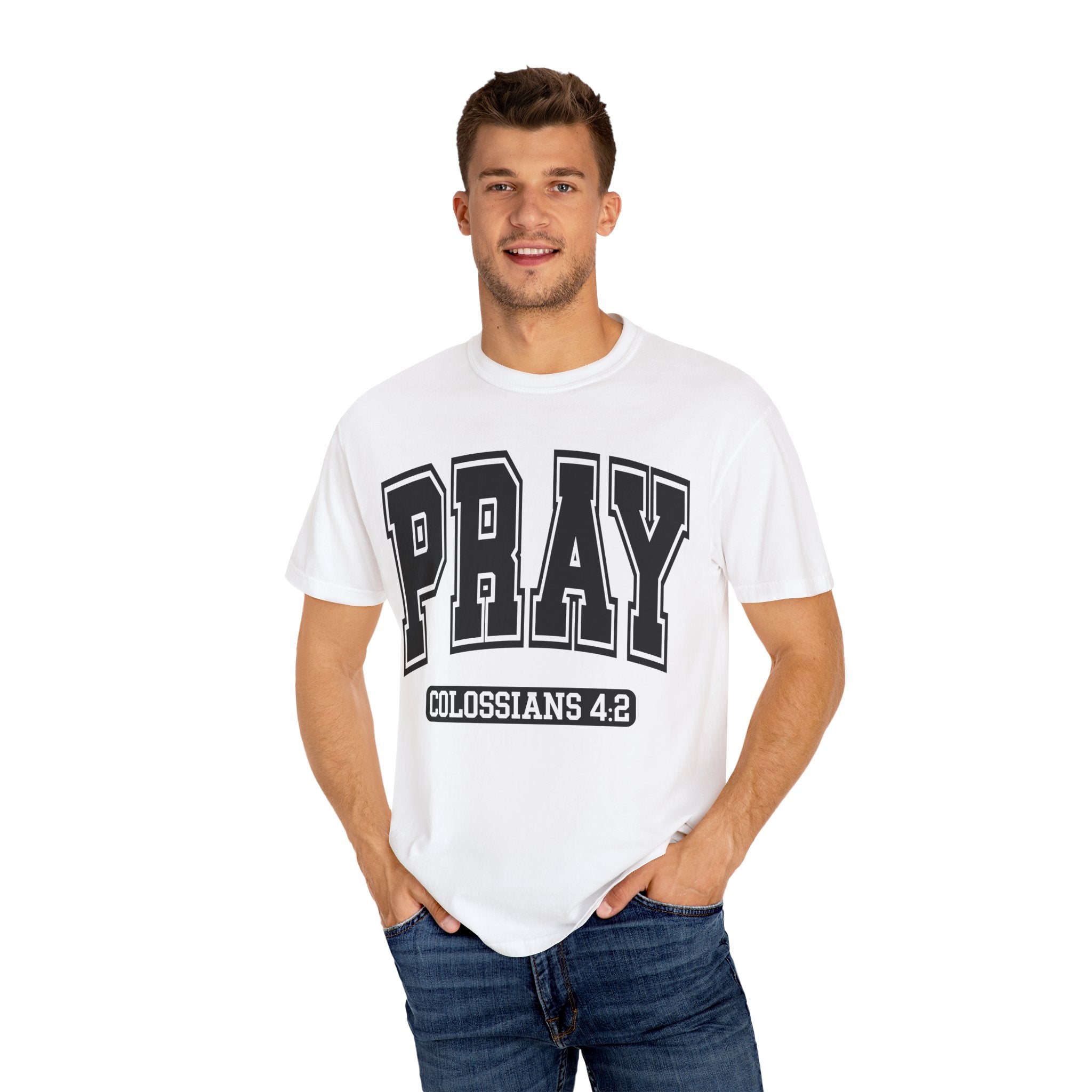 "PRAY" COLOSSIANS 4:2 TEE