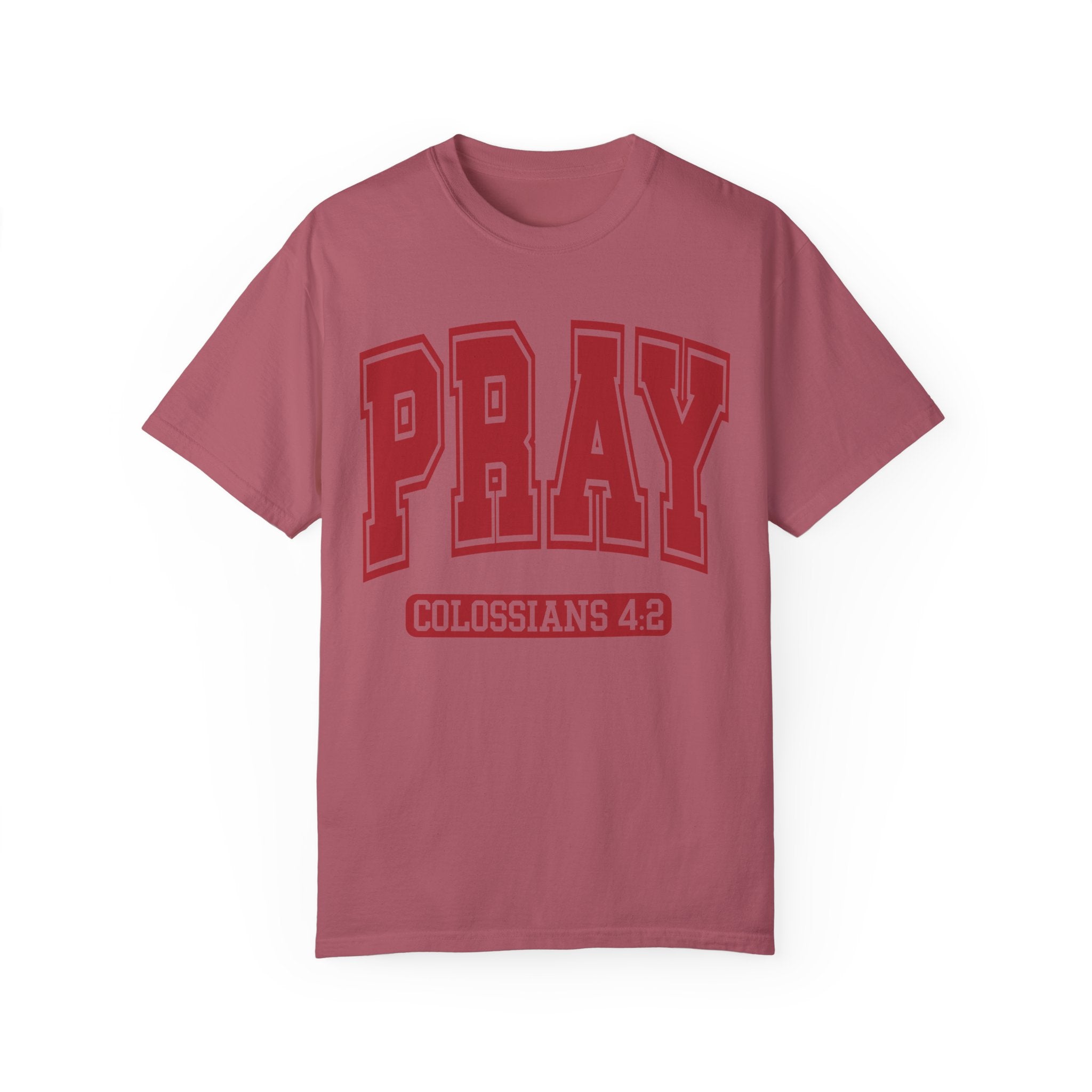 "PRAY" COLOSSIANS 4:2 TEE